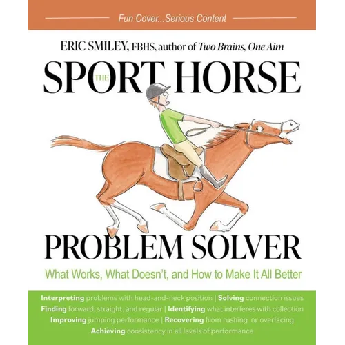 Sport Horse Problem Solver: What Works, What Doesn't, and How to Make It All Better - Paperback