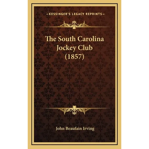 The South Carolina Jockey Club (1857) - Hardcover