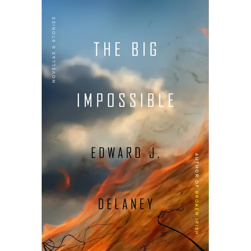 The Big Impossible: Novellas + Stories - Paperback