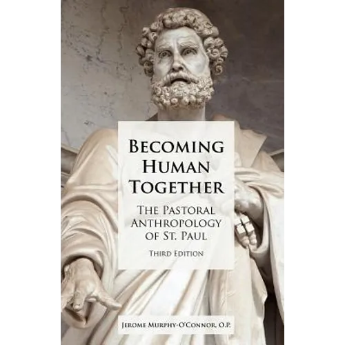 Becoming Human Together: The Pastoral Anthropology of St. Paul, Third Edition - Paperback