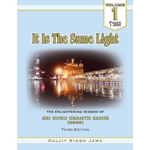 It Is The Same Light: The Enlightening Wisdom of Sri Guru Granth Sahib - Paperback