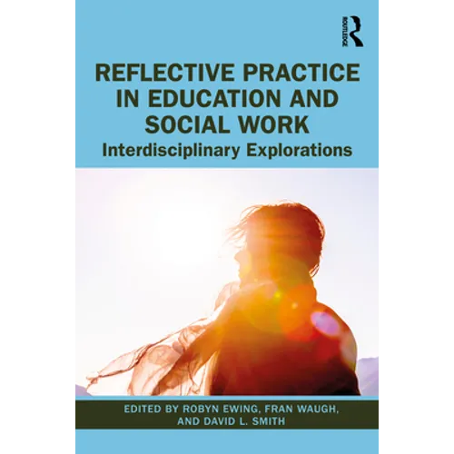 Reflective Practice in Education and Social Work: Interdisciplinary Explorations - Paperback