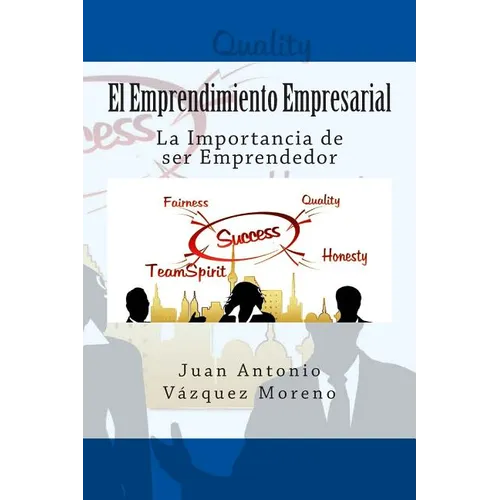 El Emprendimiento Empresarial: La Importancia de ser Emprendedor - Paperback