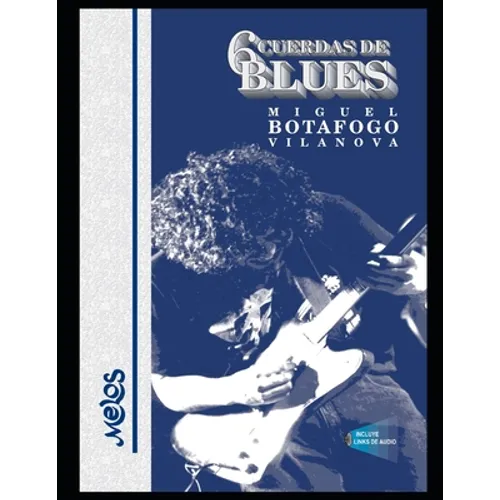 6 Cuerdas de blues: Un manual imprescindible para tocar blues - Paperback