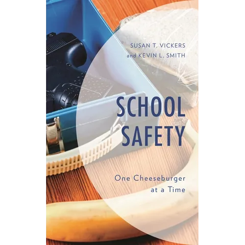 School Safety: One Cheeseburger at a Time - Hardcover