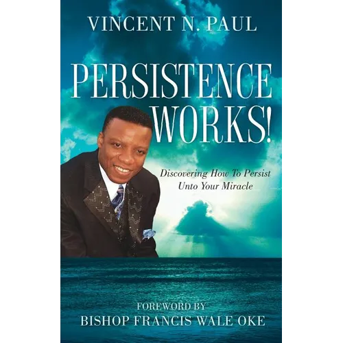 Persistence Works! - Paperback