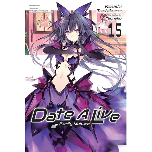 Date a Live, Vol. 15 (Light Novel): Family Mukuro - Paperback