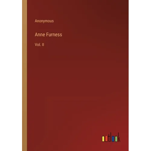 Anne Furness: Vol. II - Paperback