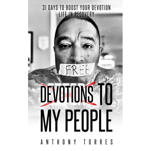 Devotions To My People: 31 Days to Boost Your Devotion Life In Recovery - Paperback