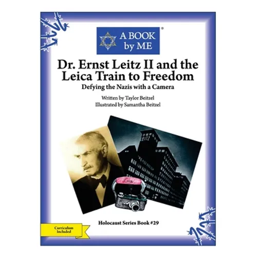 Dr. Ernst Leitz II and the Leica Train to Freedom: Defying the Nazis with a Camera - Paperback