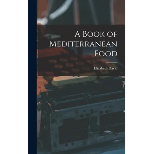 A Book of Mediterranean Food - Hardcover