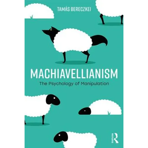 Machiavellianism: The Psychology of Manipulation - Paperback