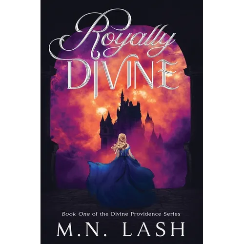 Royally Divine: Book One of the Divine Providence Series - Paperback