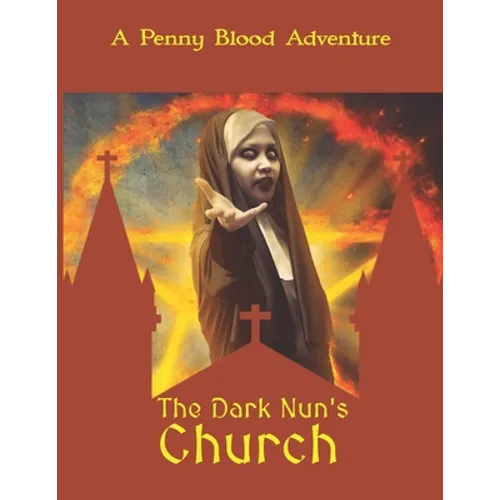 The Dark Nun's Church: A D&D 5e Gothic Horror Adventure - Paperback
