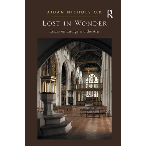 Lost in Wonder: Essays on Liturgy and the Arts - Paperback