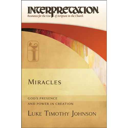 Miracles: God's Presence and Power in Creation - Hardcover