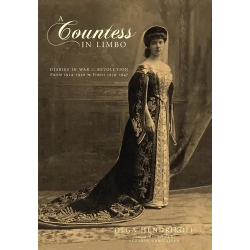 A Countess in Limbo: Diaries in War & Revolution; Russia 1914-1920, France 1939-1947 - Hardcover