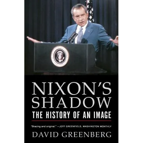 Nixon's Shadow: The History of an Image - Paperback