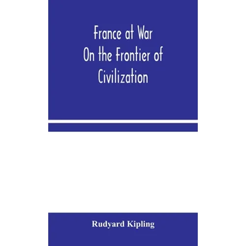 France at War: On the Frontier of Civilization - Hardcover