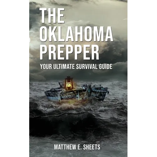 THE OKLAHOMA PREPPER - Your Ultimate Survival Guide - Paperback