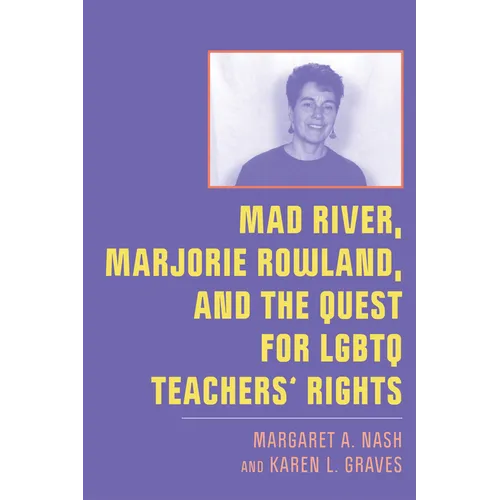 Mad River, Marjorie Rowland, and the Quest for LGBTQ Teachers' Rights - Paperback