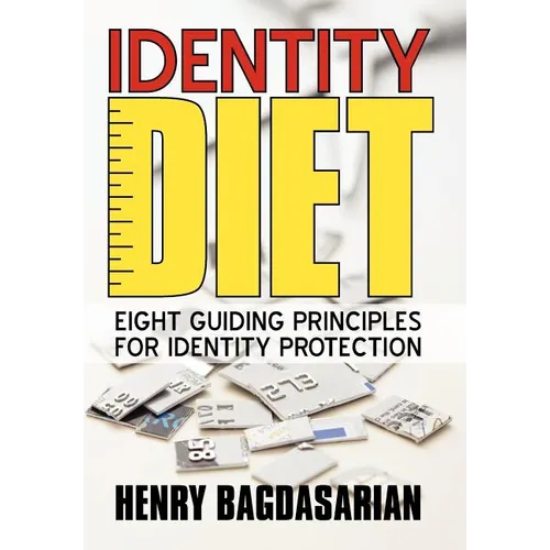 Identity Diet: Eight Guiding Principles for Identity Protection - Hardcover