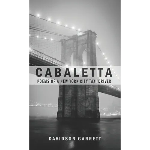 Cabaletta: Poems Of A New York City Taxi Driver - Hardcover