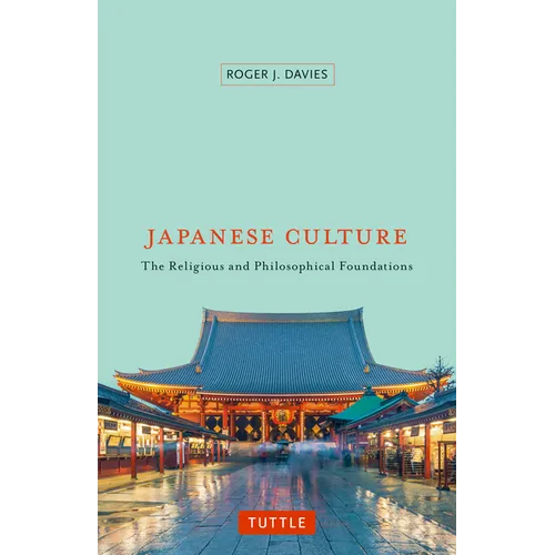 Japanese Culture: The Religious and Philosophical Foundations - Paperback