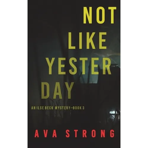 Not Like Yesterday (An Ilse Beck FBI Suspense Thriller-Book 3) - Hardcover