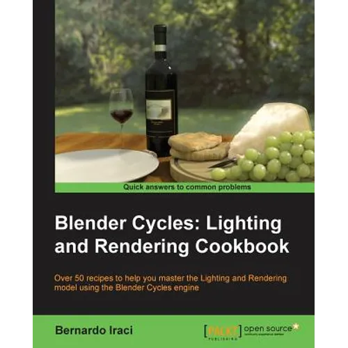 Blender Cycles: Lighting and Rendering Cookbook - Paperback