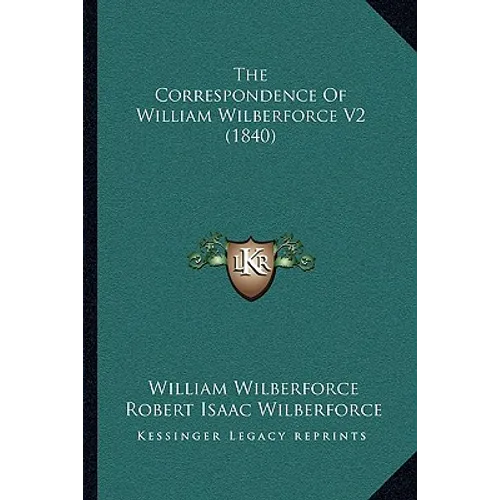The Correspondence Of William Wilberforce V2 (1840) - Paperback