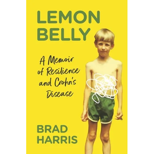 Lemon Belly: A Memoir of Resilience and Crohn's Disease - Paperback