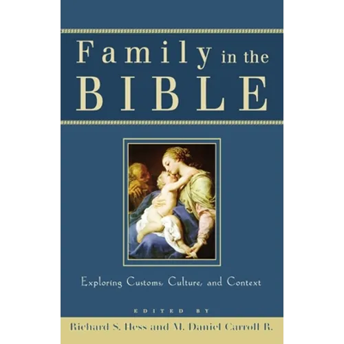 Family in the Bible: Exploring Customs, Culture, and Context - Paperback