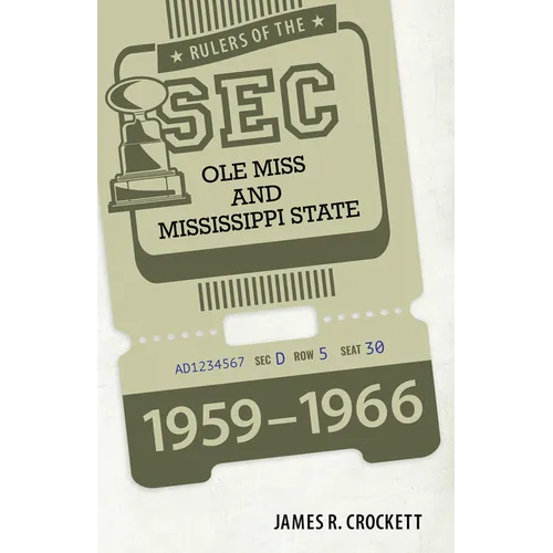 Rulers of the SEC: OLE Miss and Mississippi State, 1959-1966 - Hardcover