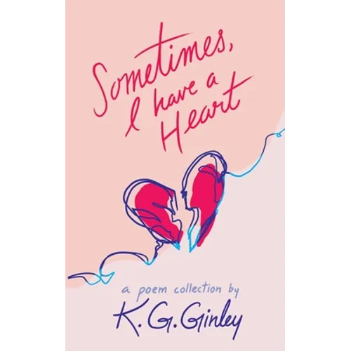 Sometimes, I Have a Heart - Paperback