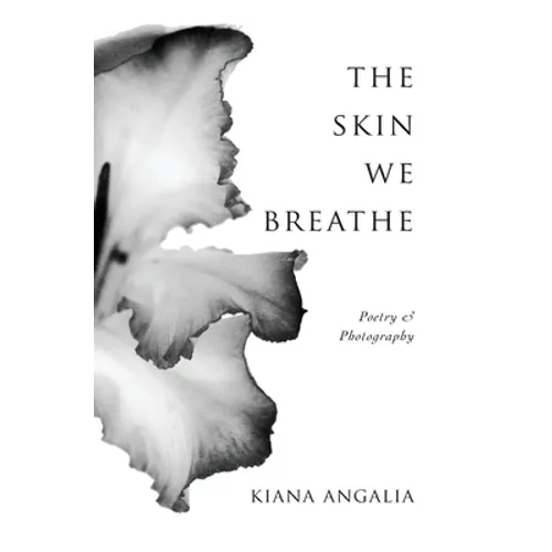 The Skin We Breathe: Poetry - Paperback