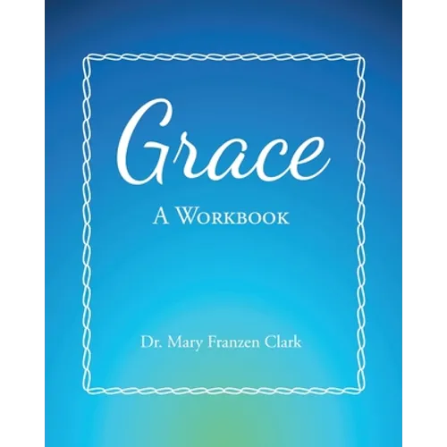 Grace: A Workbook - Paperback