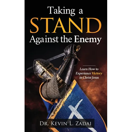Taking a Stand Against the Enemy: Learn How to Experience Victory in Christ Jesus - Paperback