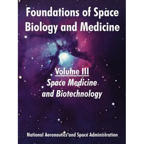 Foundations of Space Biology and Medicine: Volume III (Space Medicine and Biotechnology) - Paperback