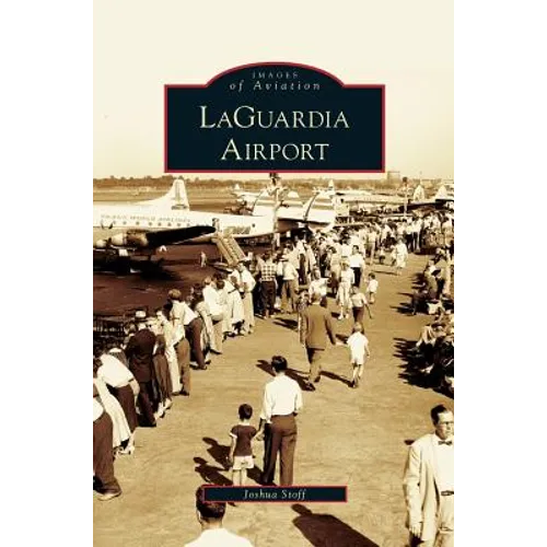 LaGuardia Airport - Hardcover
