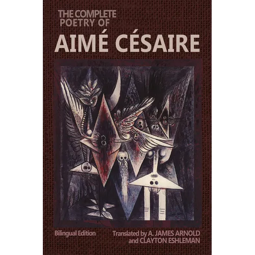 The Complete Poetry of Aimé Césaire: Bilingual Edition - Paperback