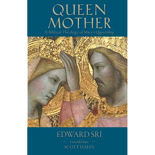 Queen Mother: A Biblical Theology of Mary's Queenship - Paperback