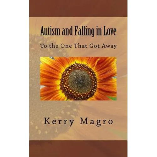 Autism and Falling in Love: To the One That Got Away - Paperback