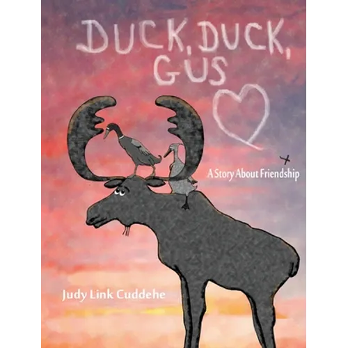 Duck, Duck, Gus: A Story About Friendship - Hardcover