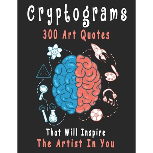 Cryptograms: 300 cryptograms puzzle books for adults large print, Art Quotes That Will Inspire The Artist In You - Paperback