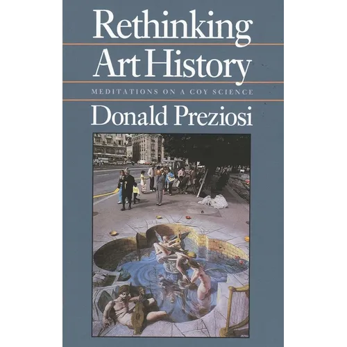 Rethinking Art History: Meditations on a Coy Science - Paperback