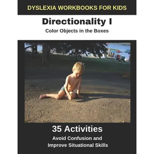 Dyslexia Workbooks for Kids - Directionality I - Color Objects in the Boxes - Avoid Confusion and Improve Situational Skills - Paperback