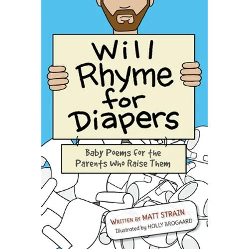 Will Rhyme for Diapers: Baby Poems for the Parents Who Raise Them - Paperback