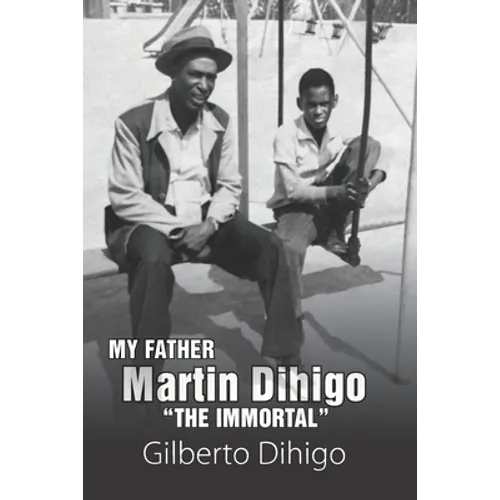 My Father Martin Dihigo The Immortal - Paperback