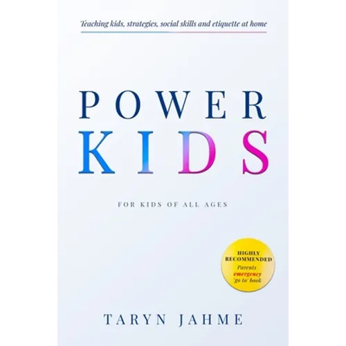 Power Kids: Teaching kids strategies, etiquette and Social skills at home - Paperback